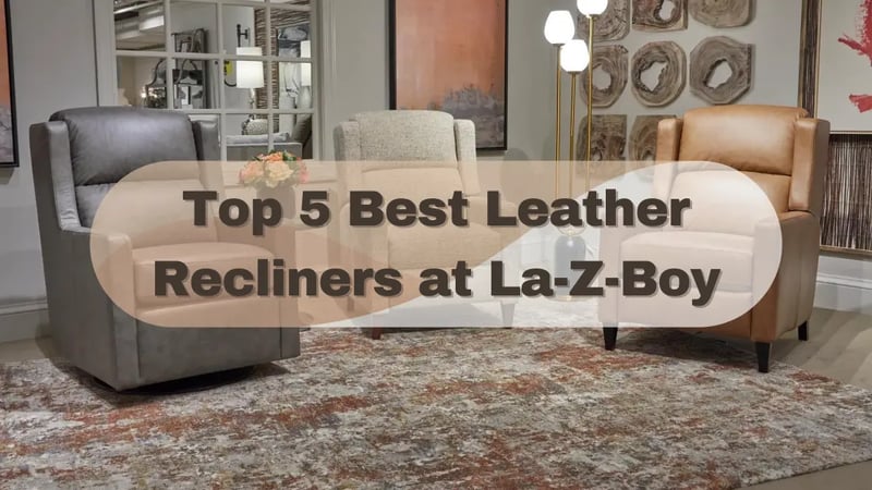 Les 5 meilleurs fauteuils inclinables en cuir La-Z-Boy à Ottawa et Kingston