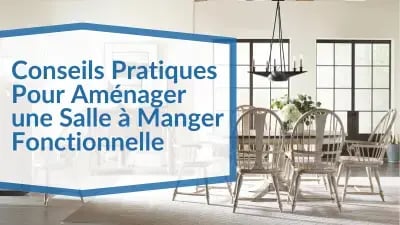 Conseils pratiques pour aménager une salle à manger fonctionnelle