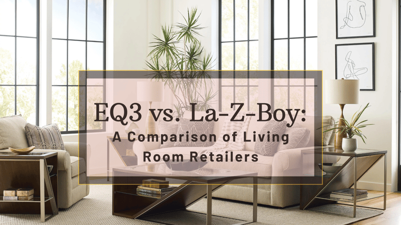 EQ3 vs. La-Z-Boy : une comparaison des détaillants de meubles de salon