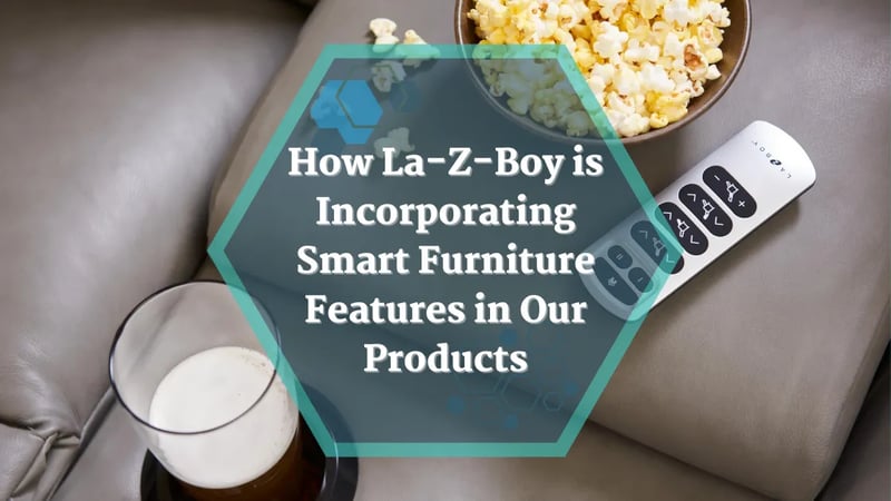 Comment La-Z-Boy Ottawa et Kingston incorpore des caractéristiques de meubles intelligents dans ses produits