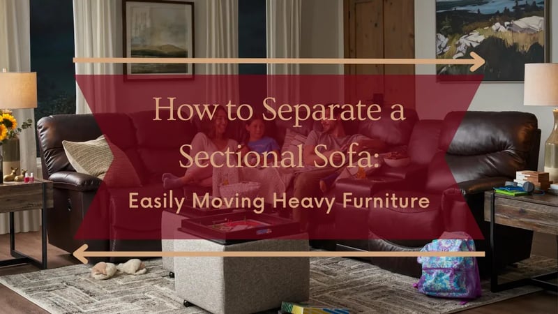Comment séparer un canapé sectionnel : Déplacer facilement des meubles lourds