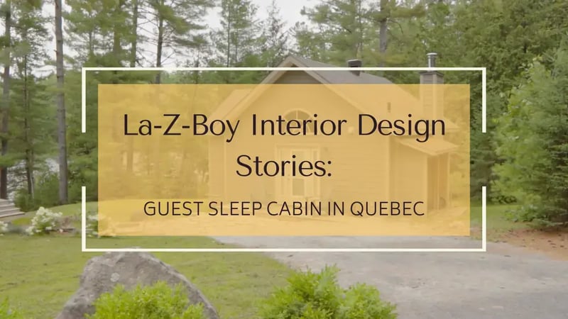 Histoires de design La-Z-Boy : Transformation d'une cabine de sommeil au Québec