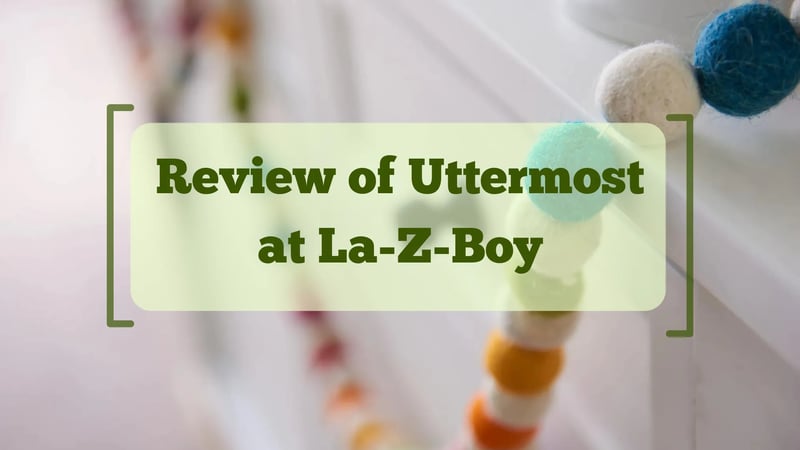 Critique de Uttermost Home Decor chez La-Z-Boy Ottawa & Kingston