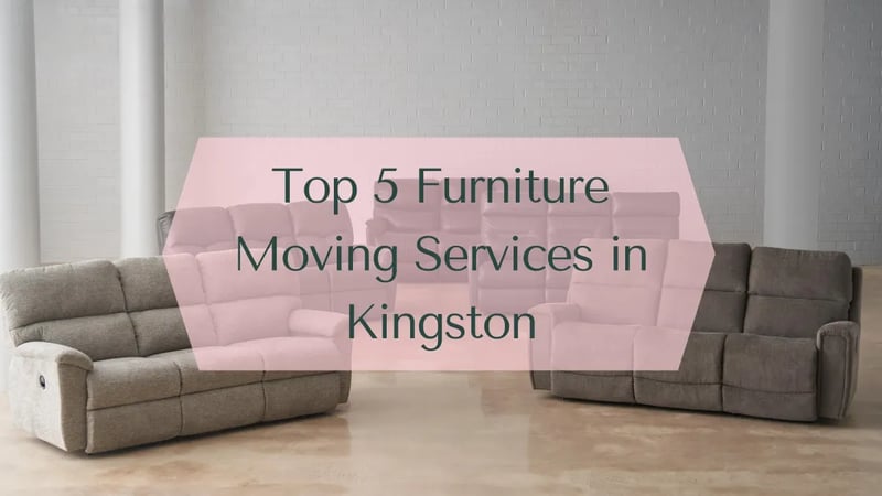 Les 5 meilleurs services de déménagement de meubles à Kingston, Ontario