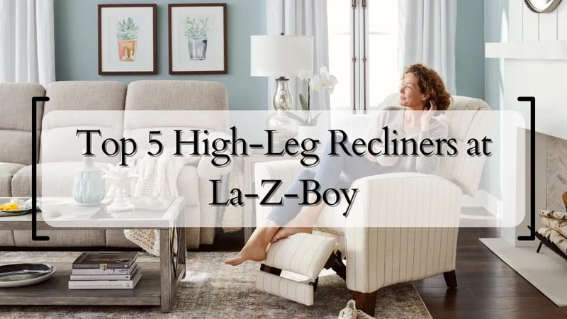 Les 5 meilleurs fauteuils inclinables à pieds hauts chez La-Z-Boy Ottawa & Kingston