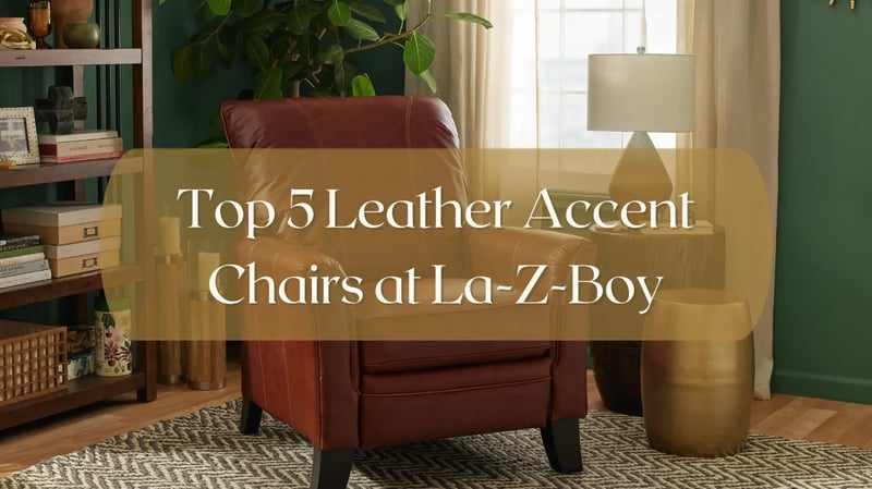 Les 5 meilleurs fauteuils d'appoint modernes en cuir chez La-Z-Boy Ottawa et Kingston