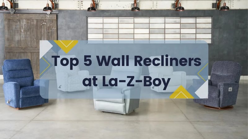 Les 5 meilleurs fauteuils inclinables muraux chez La-Z-Boy Ottawa et Kingston
