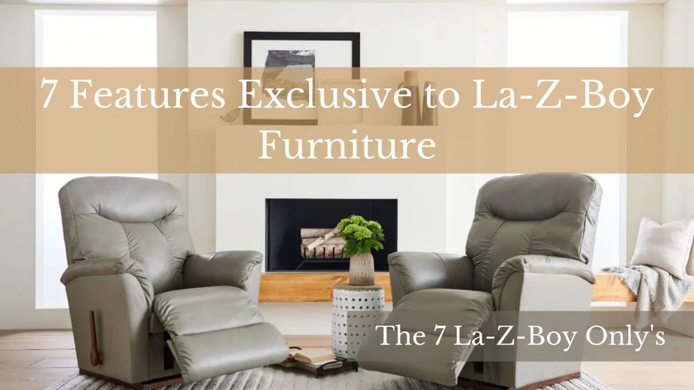7 caractéristiques exclusives aux meubles La-Z-Boy (les exclusivités La-Z-Boy)