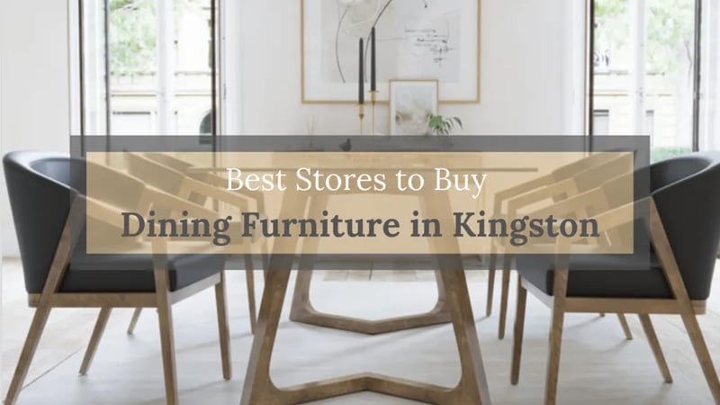 Meilleurs magasins pour acheter des meubles de salle à manger à Kingston, Ontario