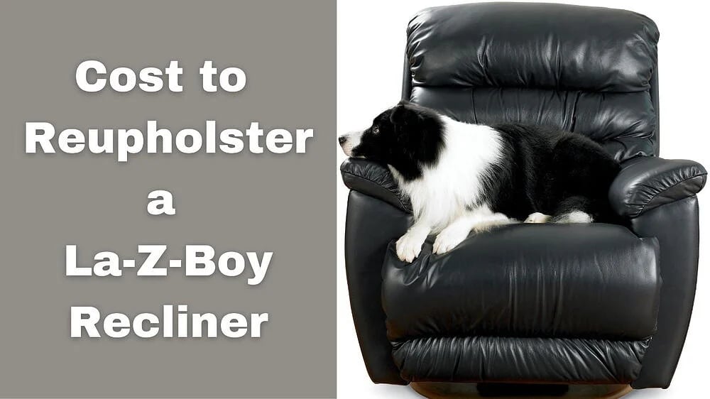 Combien cela coûte-t-il de retapisser un fauteuil de relaxation La-Z-Boy ?