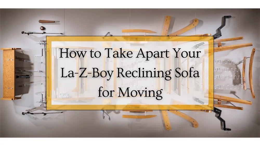 Comment démonter votre canapé inclinable La-Z-Boy pour le déménager ?