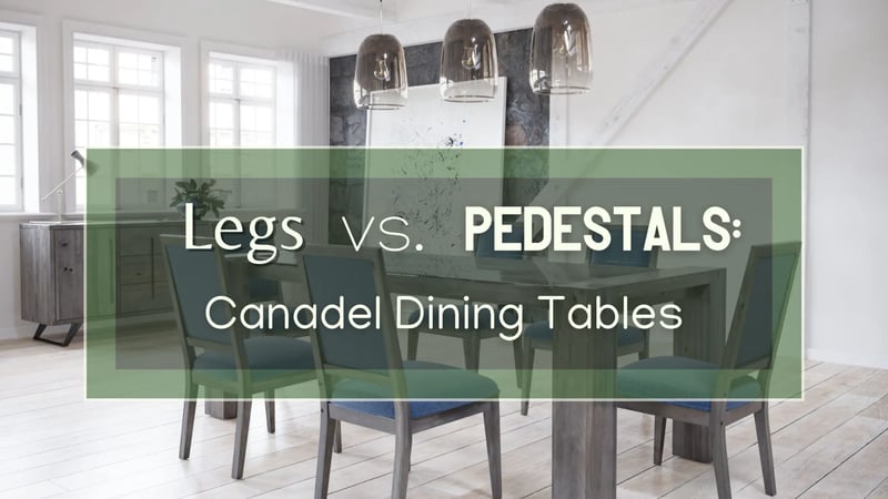 Tables à manger Canadel : Pieds ou piédestaux