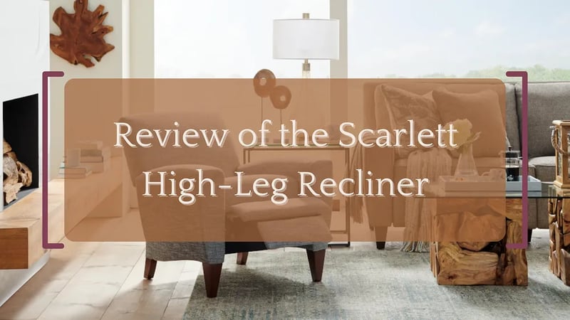 Critique du Scarlett High-Leg Recliner Chair de La-Z-Boy