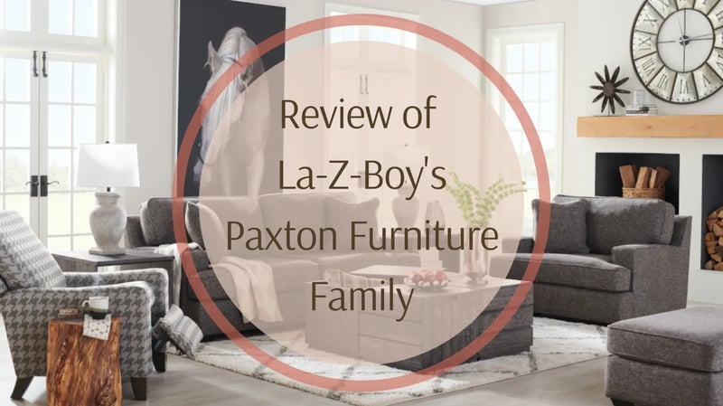 Examen de la famille de meubles Paxton de La-Z-Boy : Chaise, Loveseat, Canapé et Sectionnel