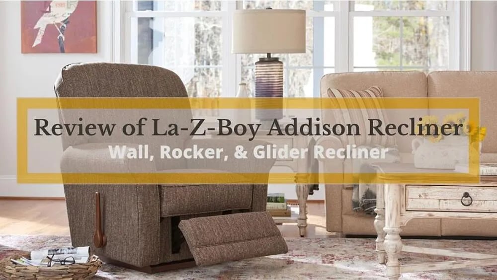 Examen du fauteuil inclinable Addison de La-Z-Boy : Fauteuil inclinable mural, à bascule et à glissement