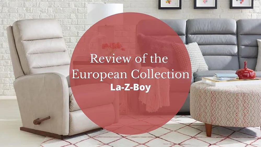 Examen de la collection européenne de La-Z-Boy