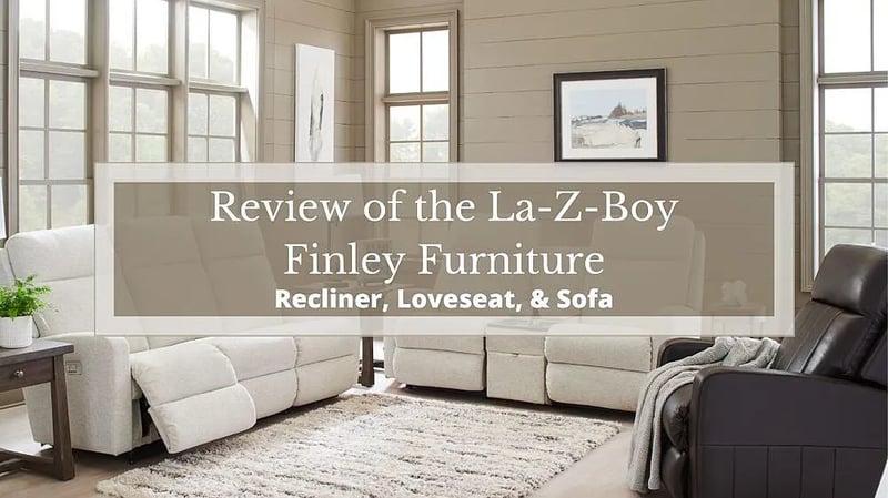 Examen de la famille de meubles Finley de La-Z-Boy : Recliner, Loveseat, et Sofa
