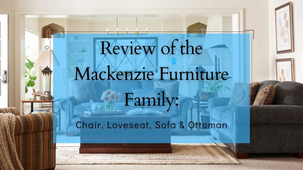 Examen de la famille de meubles Mackenzie de La-Z-Boy : Chaise, Loveseat, Sofa et Ottoman