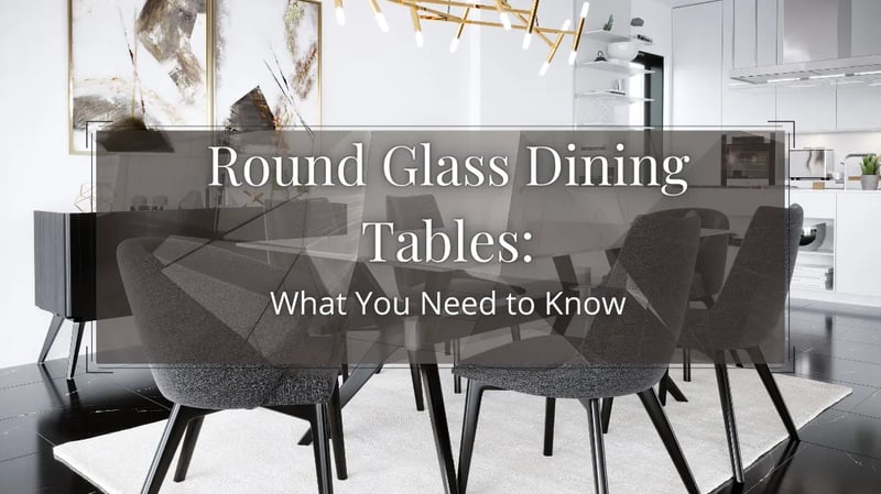 Ce qu'il faut savoir sur les tables à manger rondes en verre