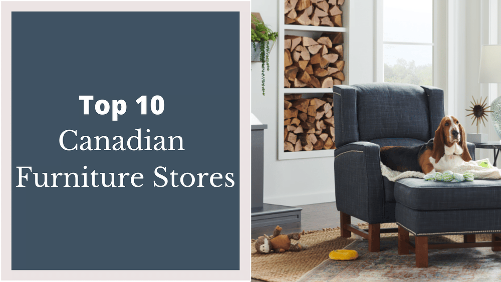 Les 10 meilleurs magasins de meubles au Canada (et suggestion d'achat en ligne au Canada)