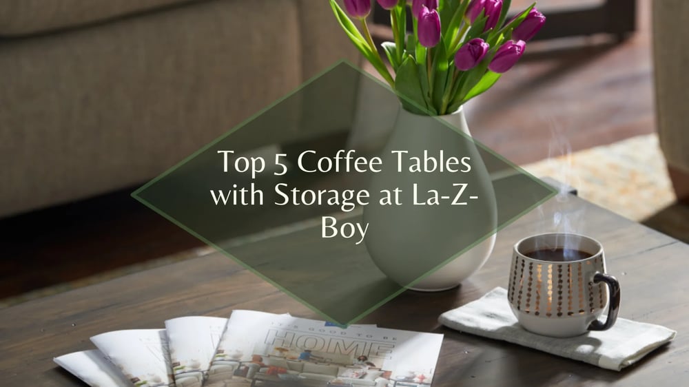Top 5 des tables basses avec rangement chez La-Z-Boy