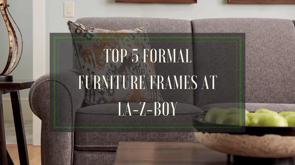 Top 5 des cadres de meubles traditionnels chez La-Z-Boy Images en vedette