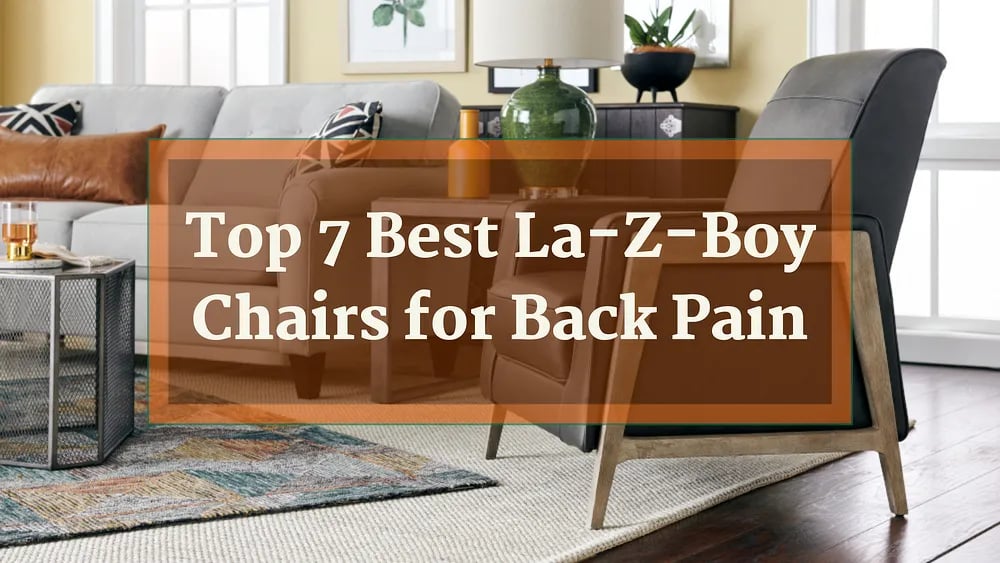 Les 7 meilleurs fauteuils La-Z-Boy pour le mal de dos