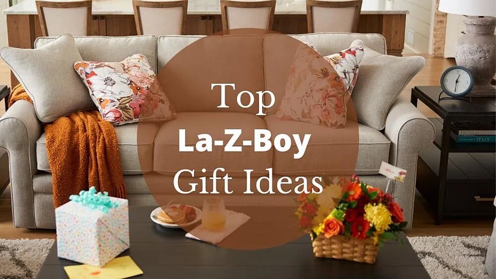 Les meilleures idées de cadeaux La-Z-Boy pour vos proches : Achetez pour vos enfants, votre conjoint et vos parents