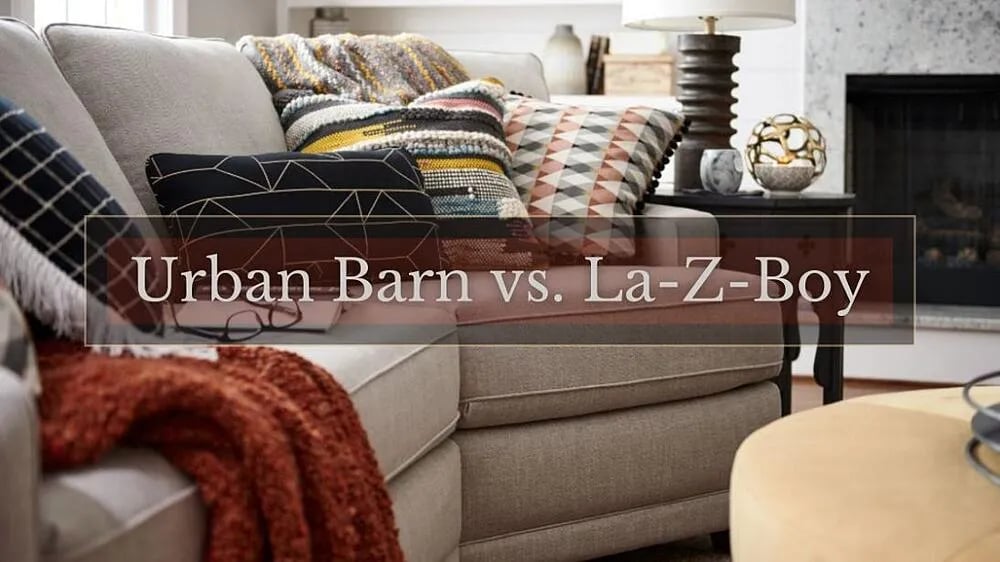 Urban Barn vs. La-Z-Boy : comparaison des détaillants de meubles