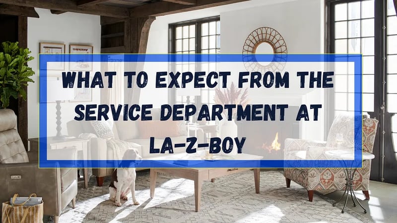 Ce à quoi vous pouvez vous attendre du département de service de La-Z-Boy Ottawa & Kingston