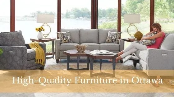 Où trouver des meubles de haute qualité à Ottawa ?