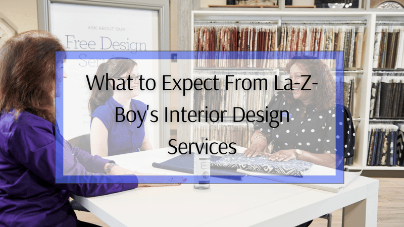 Ce que vous pouvez attendre des services de décoration intérieure de La-Z-Boy