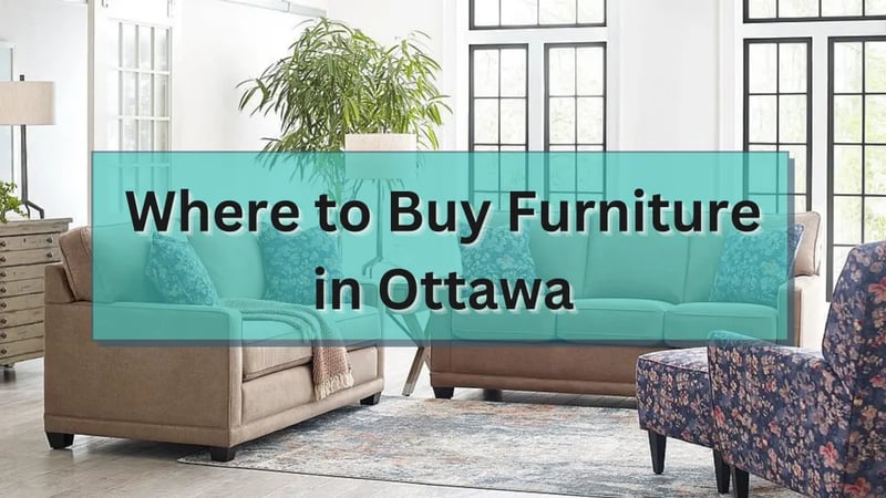 Où acheter des meubles à Ottawa, Ontario