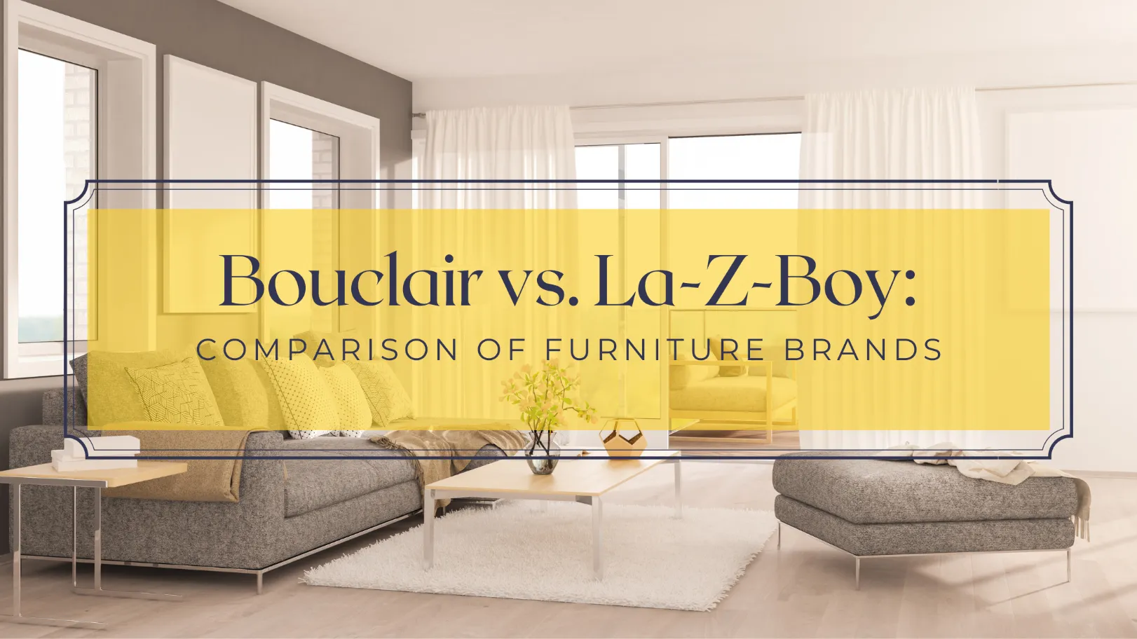 Bouclair vs. La-Z-Boy: A Comparison of Furniture Retailers
