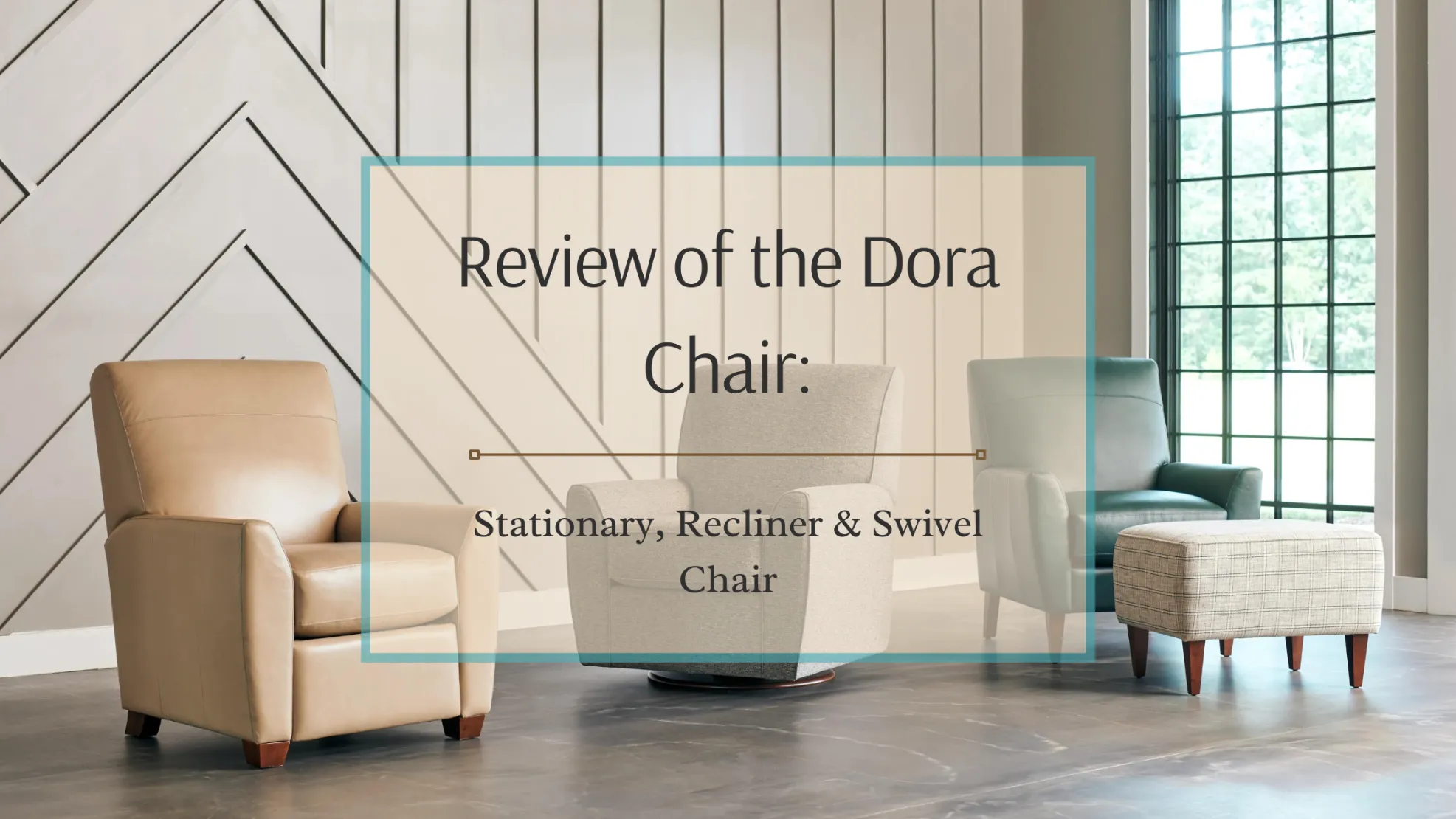 Review of La-Z-Boy’s Dora Chair: Stationary, Reclining & Swivel