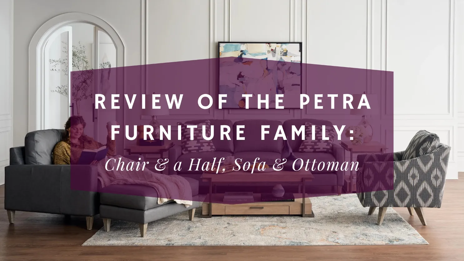 Review of La-Z-Boy’s Petra Furniture Family: Chair & a Half, Sofa & Ottoman