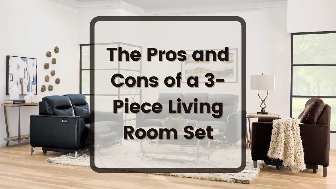The Pros and Cons of a 3-Piece Living Room Set