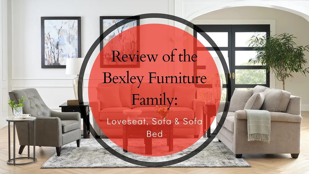 Review of La-Z-Boy’s Bexley Furniture Family: Loveseat, Sofa & Sleep Sofa