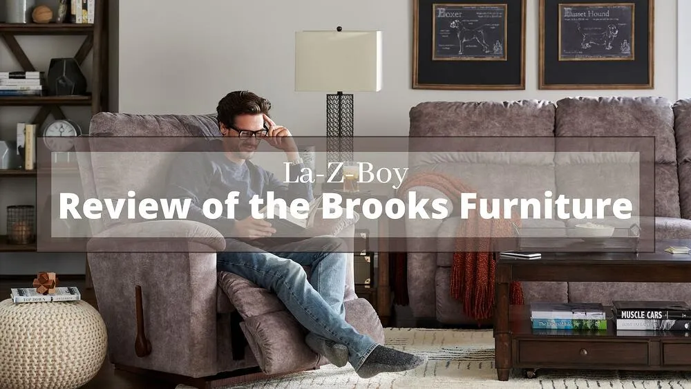 Examen de la famille de meubles Brooks de La-Z-Boy : Fauteuil de relaxation, Causeuse, Canapé