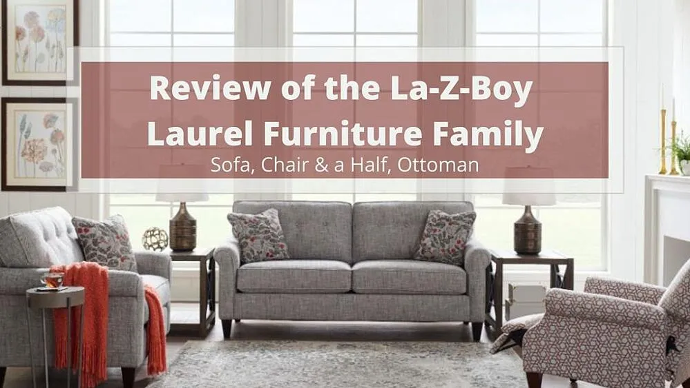 Examen de la famille de meubles Laurel de La-Z-Boy : Canapé, chaise et demi, et pouf
