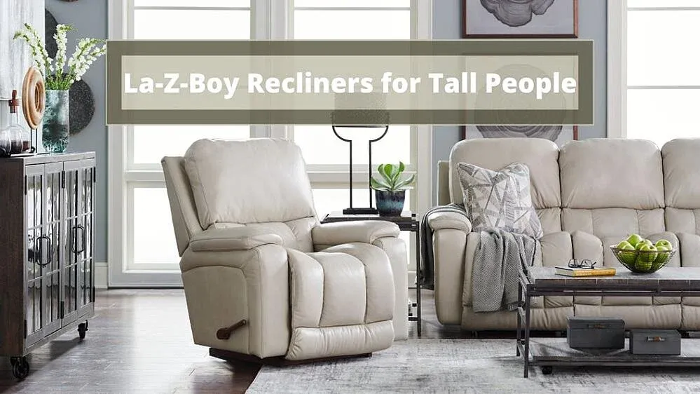 The 5 Best La-Z-Boy Recliners for Tall People