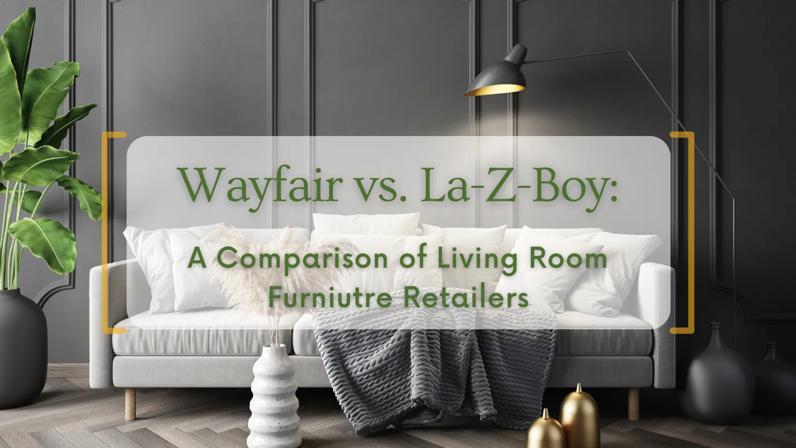 Wayfair vs. La-Z-Boy: A Comparison of Living Room Furniture Retailers
