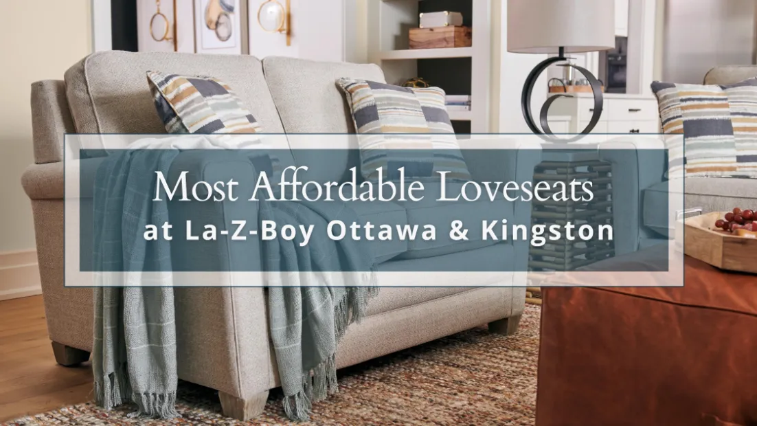 What Are the Most Affordable Loveseats at La-Z-Boy Ottawa & Kingston?